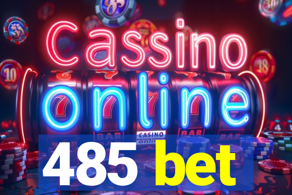 485 bet